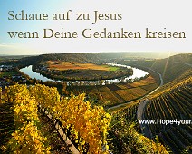 Gedanken kreisen Schauf auf Jesus...