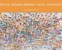 Gebete Deine Gebete bleiben nicht unerhört